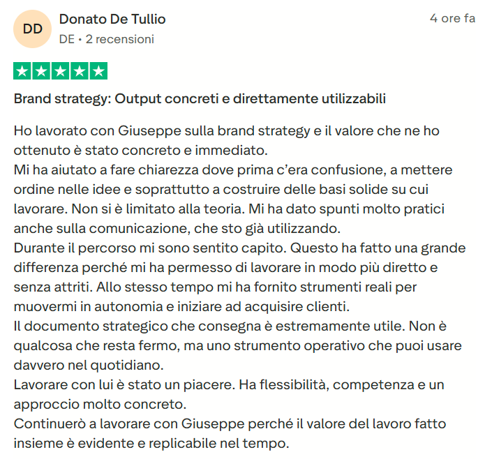 Recensione Trustpilot di Donato De Tullio, 5 stelle: Brand strategy, output concreti e direttamente utilizzabili.